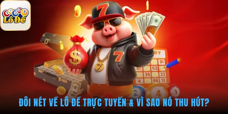 Trang Chủ Lô Đề Trực Tuyến thu hút nhờ tỷ lệ thưởng 1 ăn 99