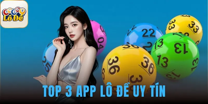 top 3 app lô đề uy tín