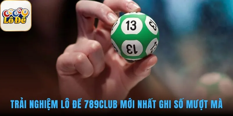 789Club - Review Trải Nghiệm Lô Đề 3D Và Link Tải Mới Nhất Thao tác ghi số mượt mà nhờ sự chăm chút từng chi tiết